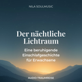 Einschlafgeschichte für Erwachsene als MP3 – Der nächtliche Lichtraum
